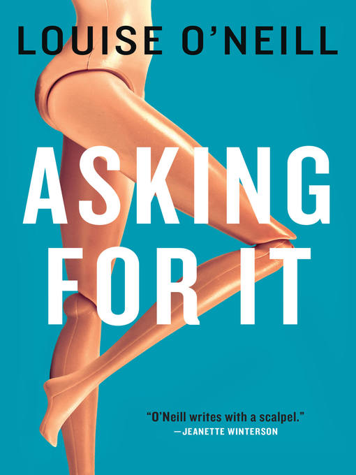 Title details for Asking for It by Louise O'Neill - Available